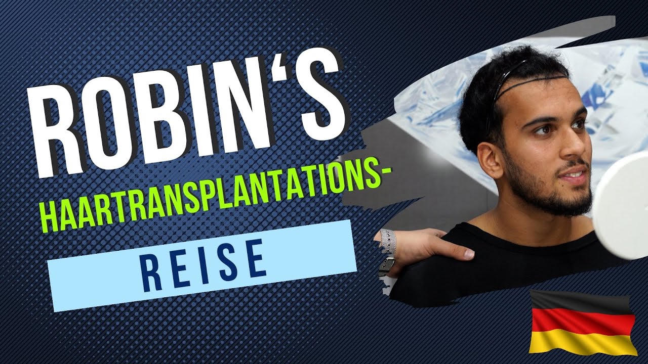 ROBIN'S HAARTRANSPLANTATIONS- REISE/AUS DEUTSCHLAND